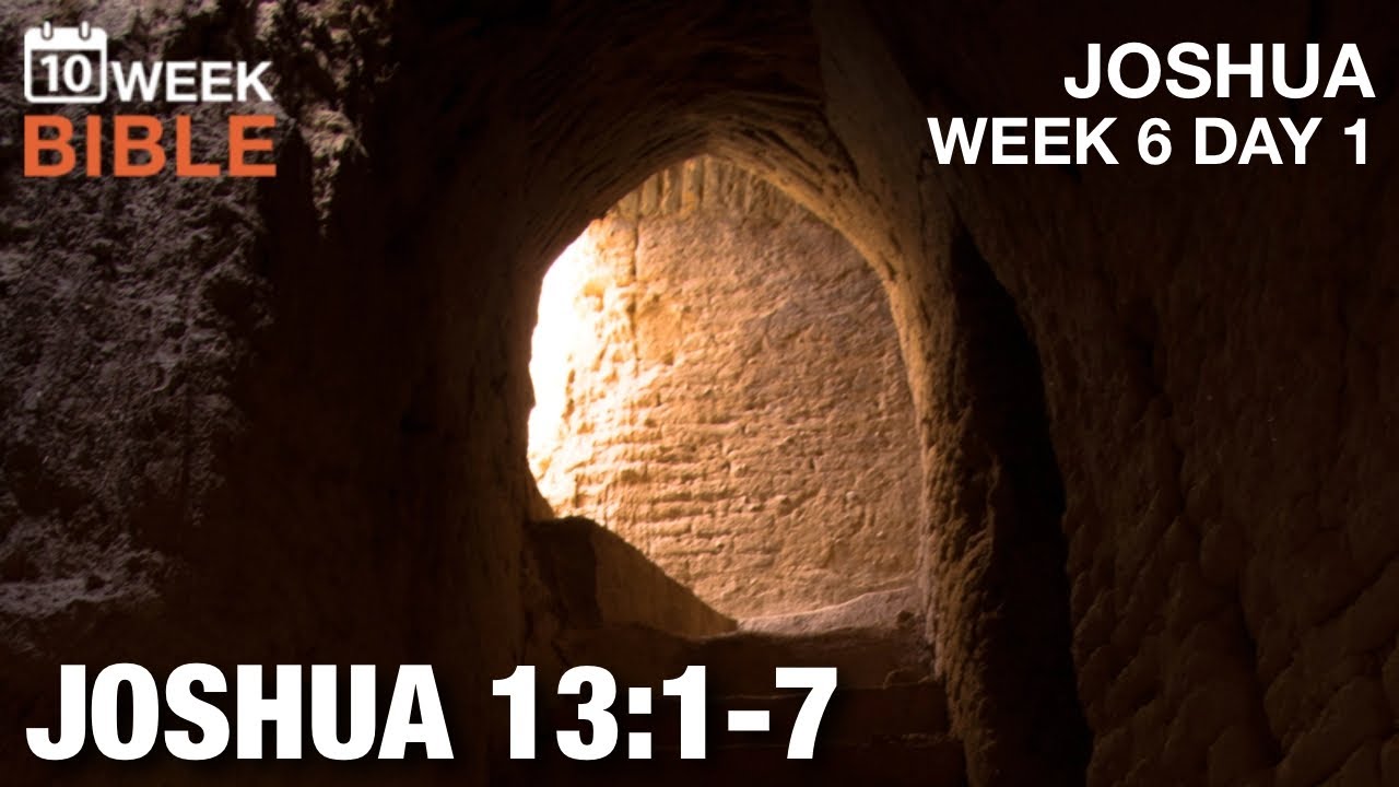 Some Land Left | Joshua 13:1-7 | Week 6 Day 1 Study of Joshua