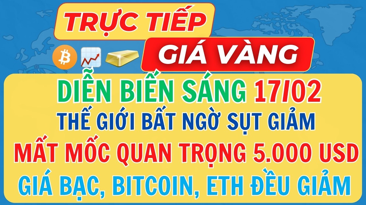 🔴Trực Tiếp Giá Vàng Sáng 17/02/2026 - Giá Vàng 9999 SJC Vàng Thế Giới Mới Nhất #giavang #sjc #9999