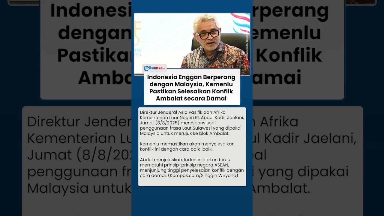 Indonesia Enggan Perang dengan Malaysia soal Ambalat, Kemenlu Pastikan Patuhi Prinsip ASEAN: Damai