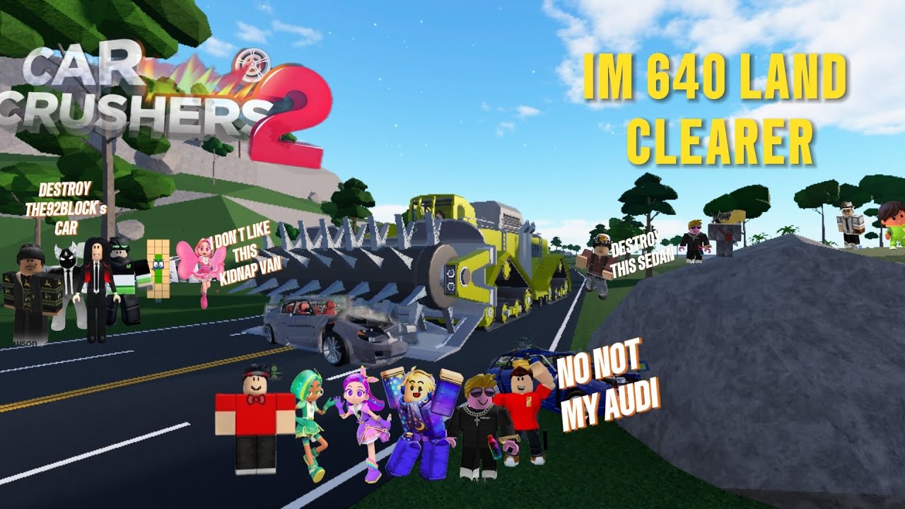 GETTING IM 640 LAND CLEARER IN ROBLOX CAR CRUSHERS 2 