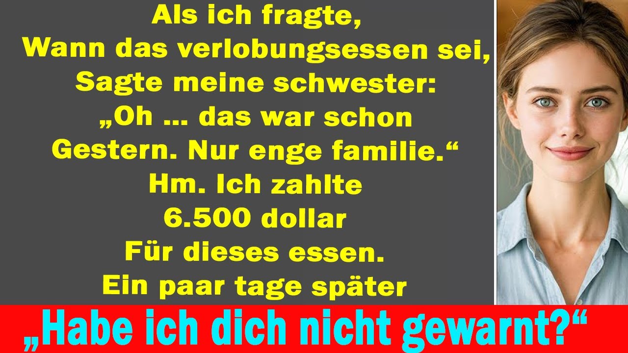 Ich fragte nach dem Verlobungsessen – Schwester: „Ach… das war schon gestern.“ Absicht?