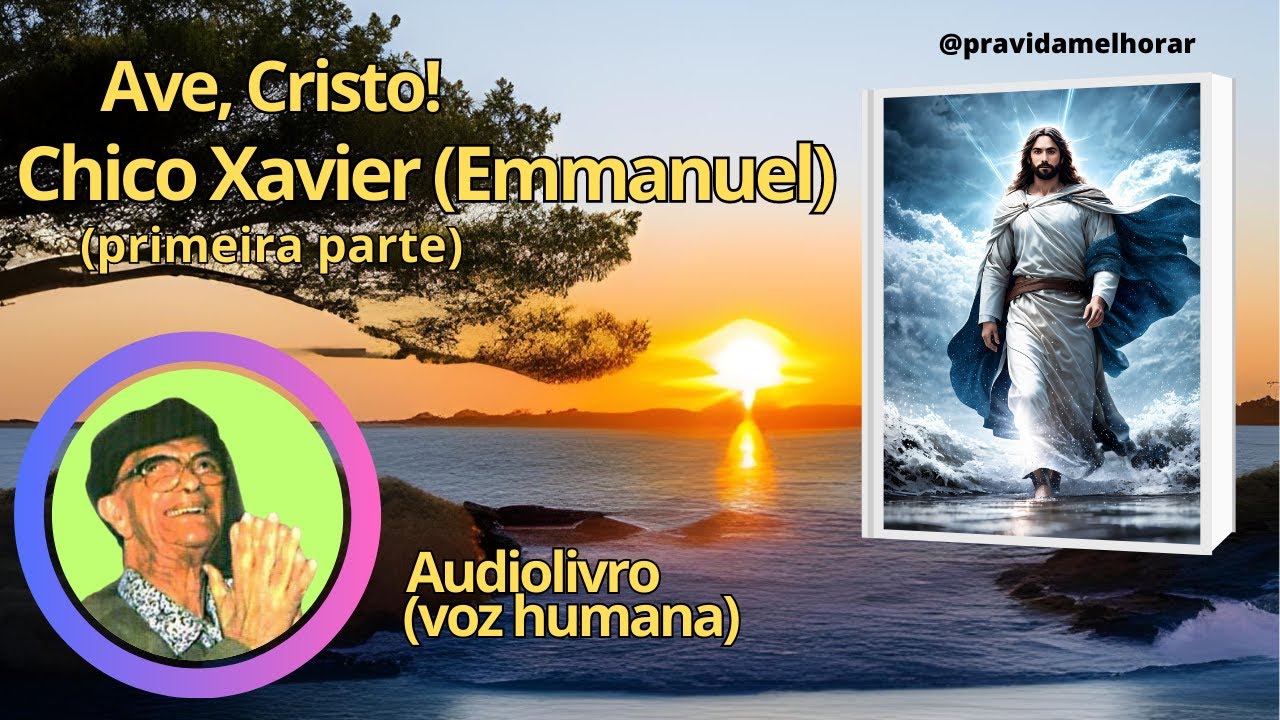 ✅CHICO XAVIER: AVE, CRISTO - PELO ESPÍRITO EMMANUEL -  ROMANCE HISTÓRICO -AUDIOLIVRO -  VOZ HUMANA