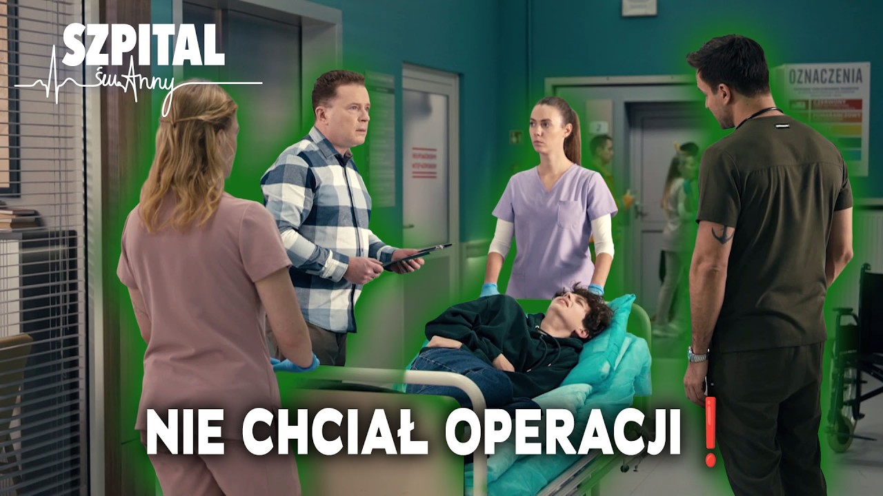 OJCIEC WBREW WOLI SYNA ZGODZIŁ SIĘ NA OPERACJĘ❗ | Szpital św. Anny