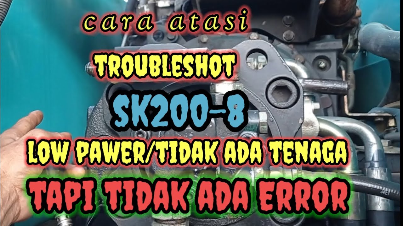 cara atasi troubleshoot sk200-8 LOW POWER/Tudak ada tenaga, tapi tidak ada error. @JeryMechanics