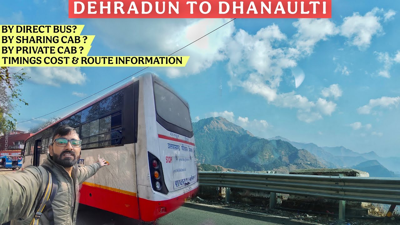 Dehradun to Dhanaulti Direct Bus, Private & Sharing Cab, Road Conditions | Complete Journey Detail