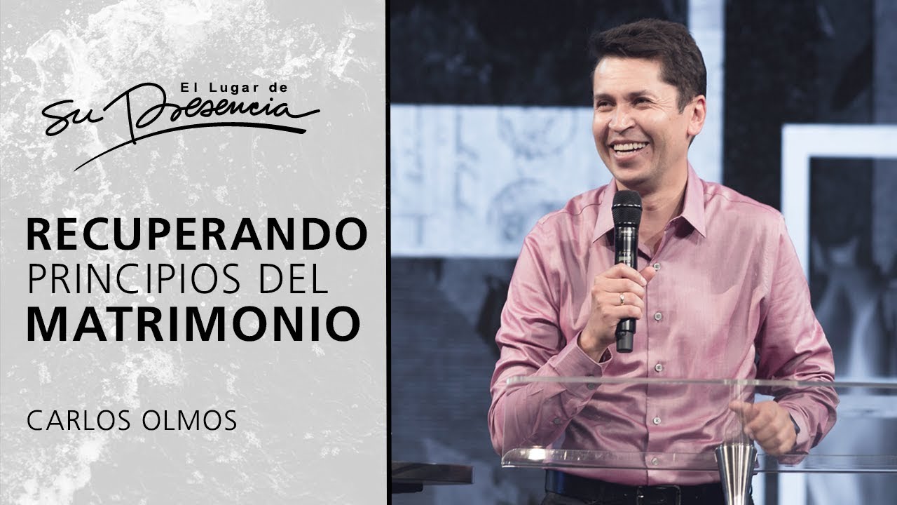 Recuperando principios del matrimonio - Carlos Olmos | Prédicas Cortas #76