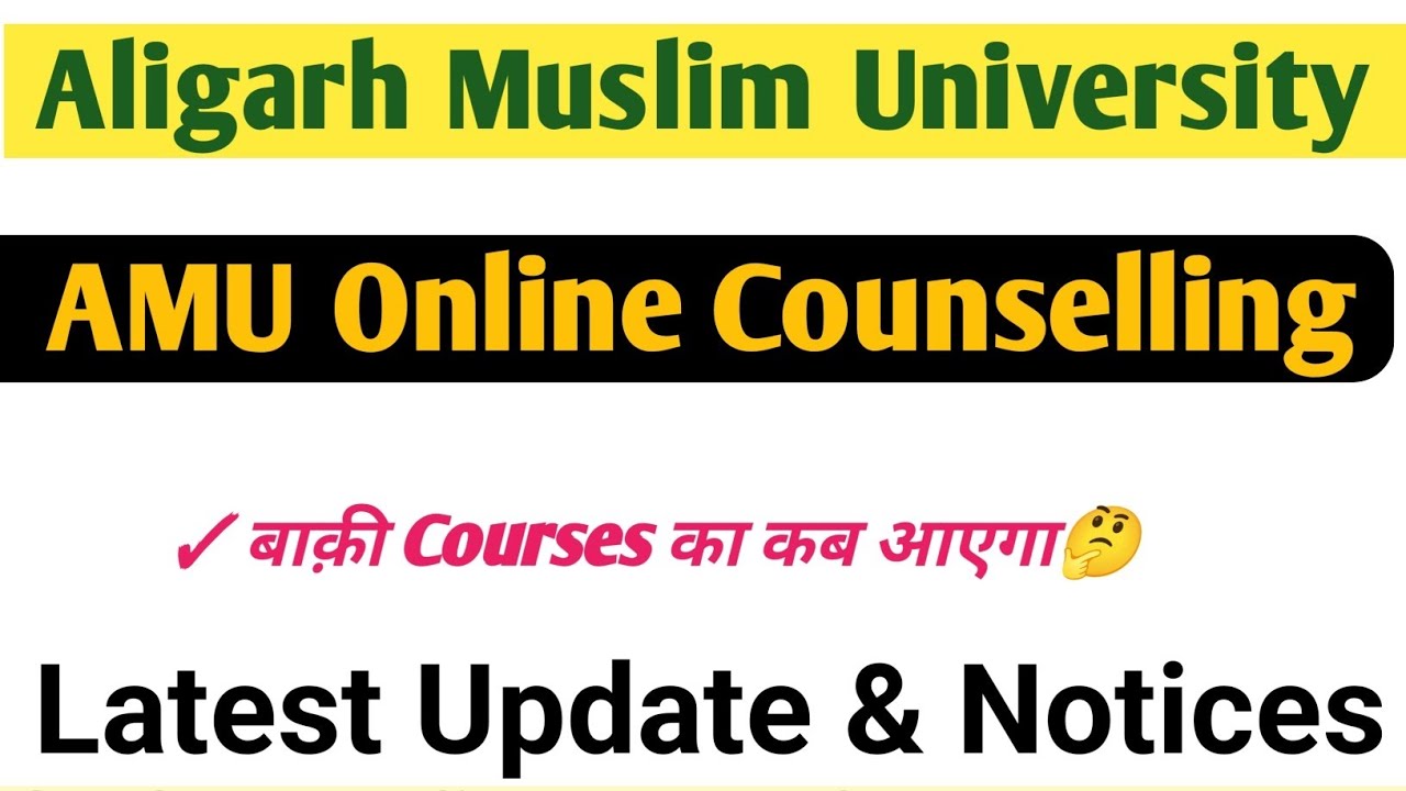 AMU Online Counselling Schedule 2026-27 | When Will the Counselling Schedule for AMU BA, BSc, and...