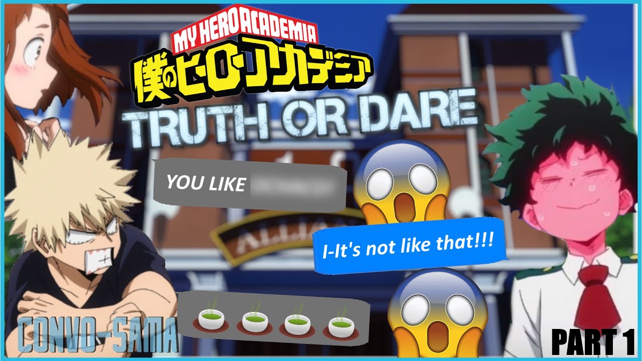 My Hero Academia texts | Truth or Dare [Part 1] [Deku likes WHO?!?!] | BNHA Texts - MHA Texts