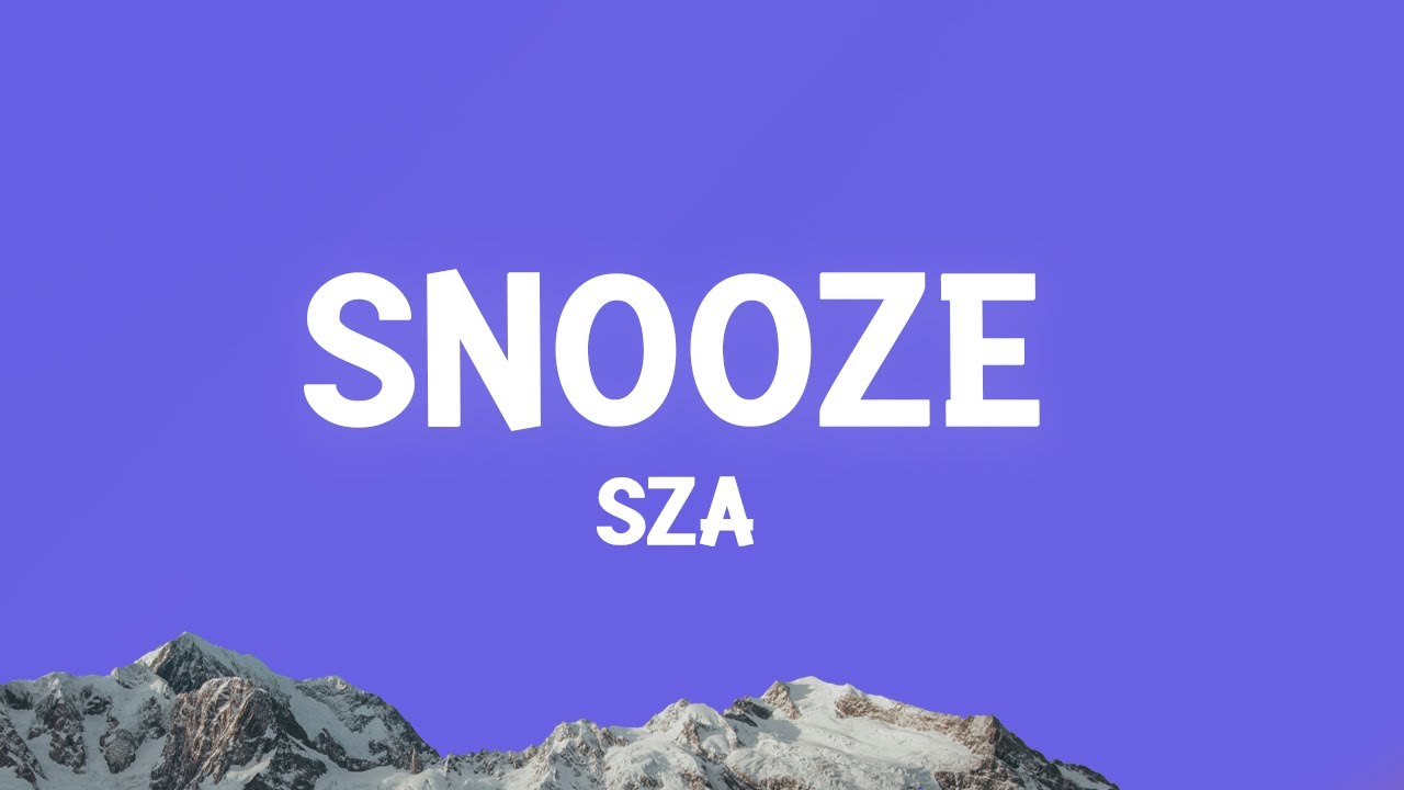 SZA - Snooze (Lyrics)