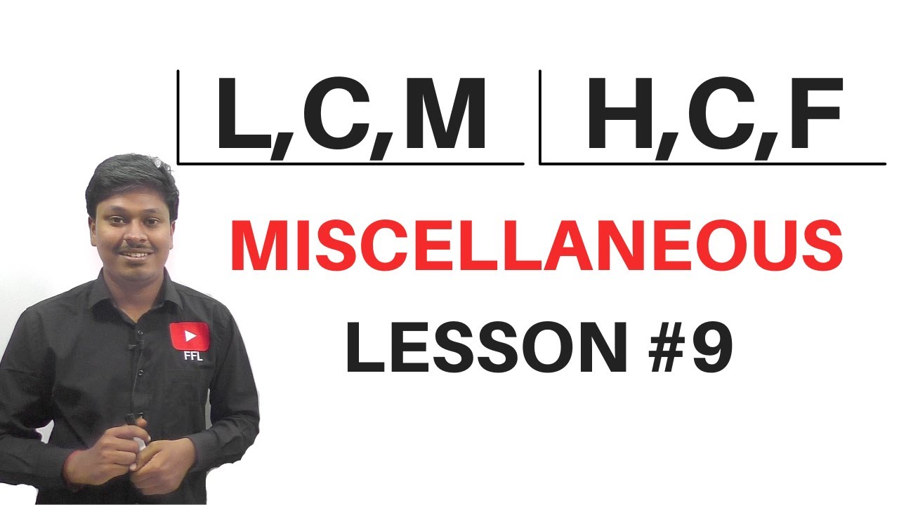 LCM and HCF || Model-7(Miscellaneous) || Lesson-9