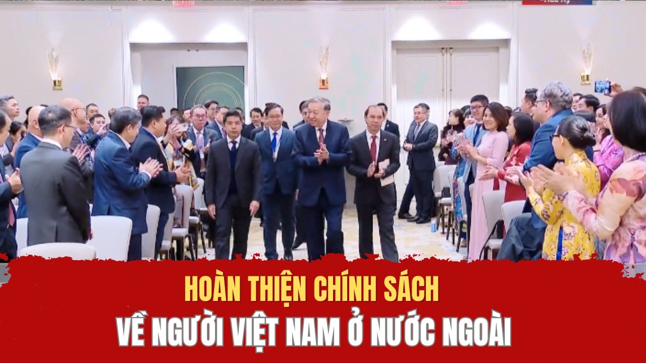 Hoàn thiện chính sách về người Việt Nam ở nước ngoài
