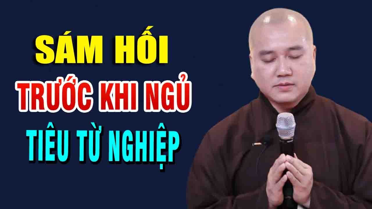 Trước Khi Ngủ Nghe Bài SÁM Hối Tiêu Trừ Bớt Nghiệp Chướng Thay Đổi Vận Mệnh