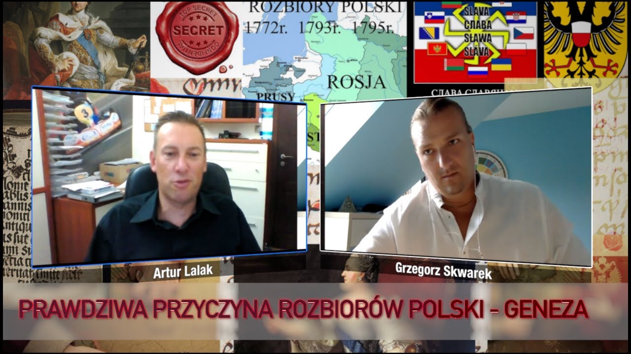 cz 1 PRAWDZIWA PRZYCZYNA ROZBIOR&Oacute;W POLSKI - ARTUR LALAK i GRZEGORZ SKWAREK