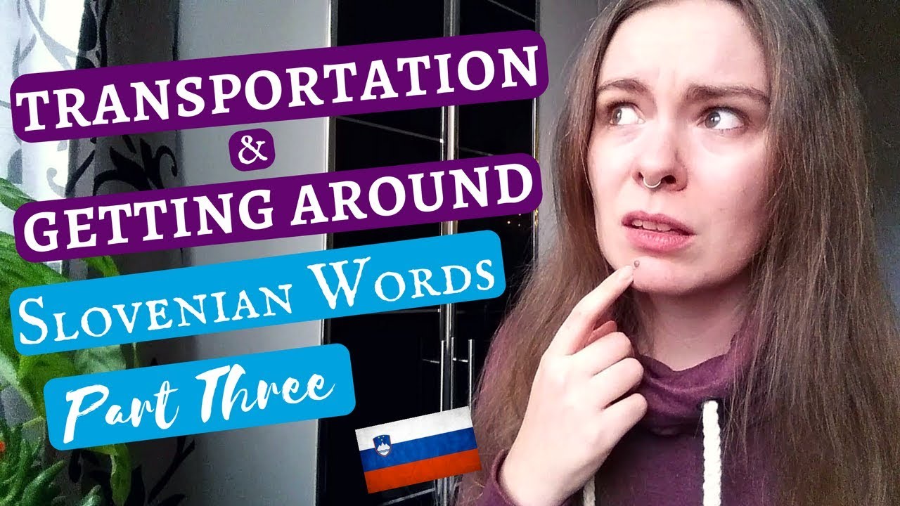 Slovenian Words to Travel By | #3: Transportation & Getting Around
