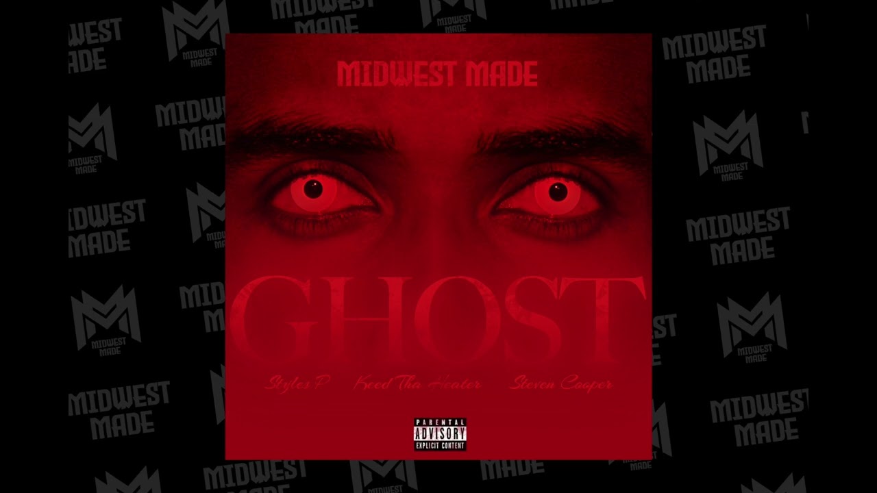 Midwest Made - Ghost (Feat. Styles P, Steven Cooper, Keed Tha Heater) - Single