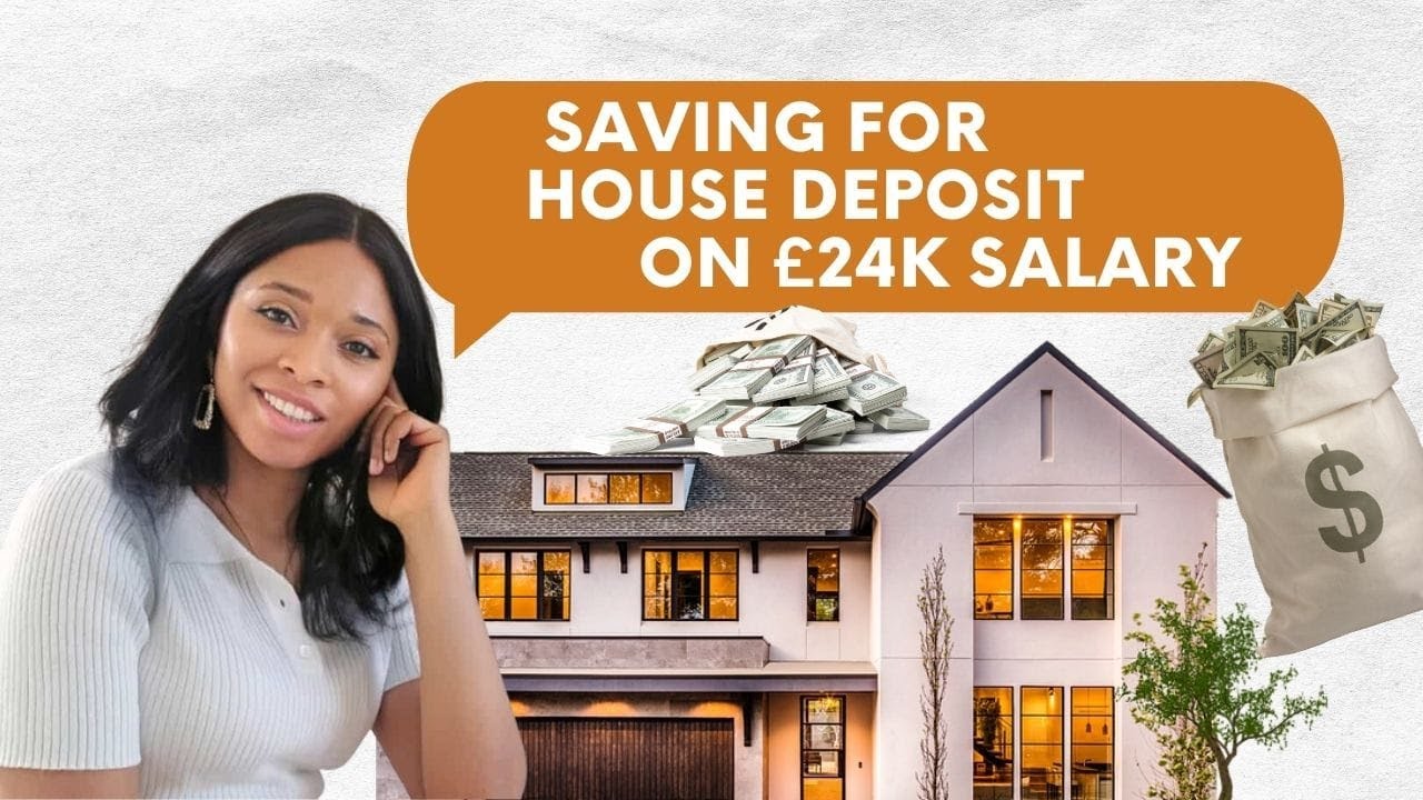 HOW I SAVED FOR A HOUSE DEPOSIT ON A &pound;24,000 SALARY - TIPS FOR FIRST TIME BUYERS