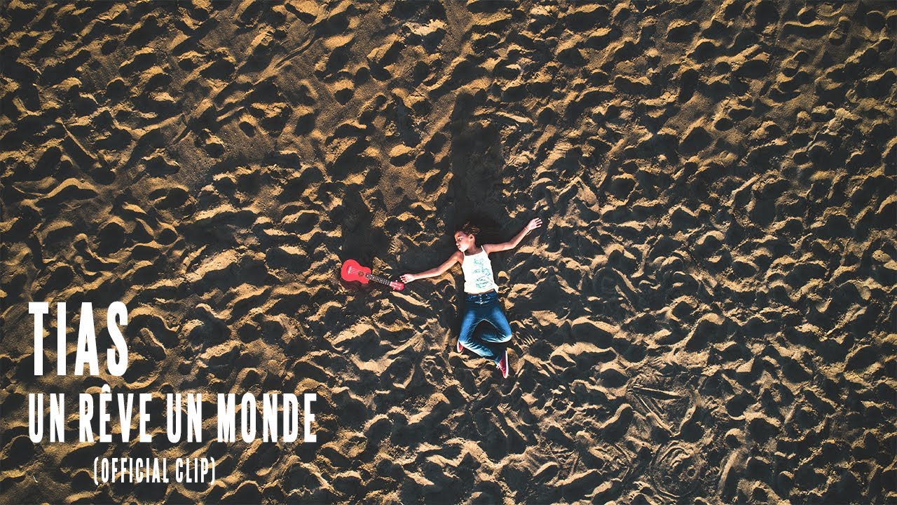 TIAS | UN REVE UN MONDE | OFFICIAL CLIP