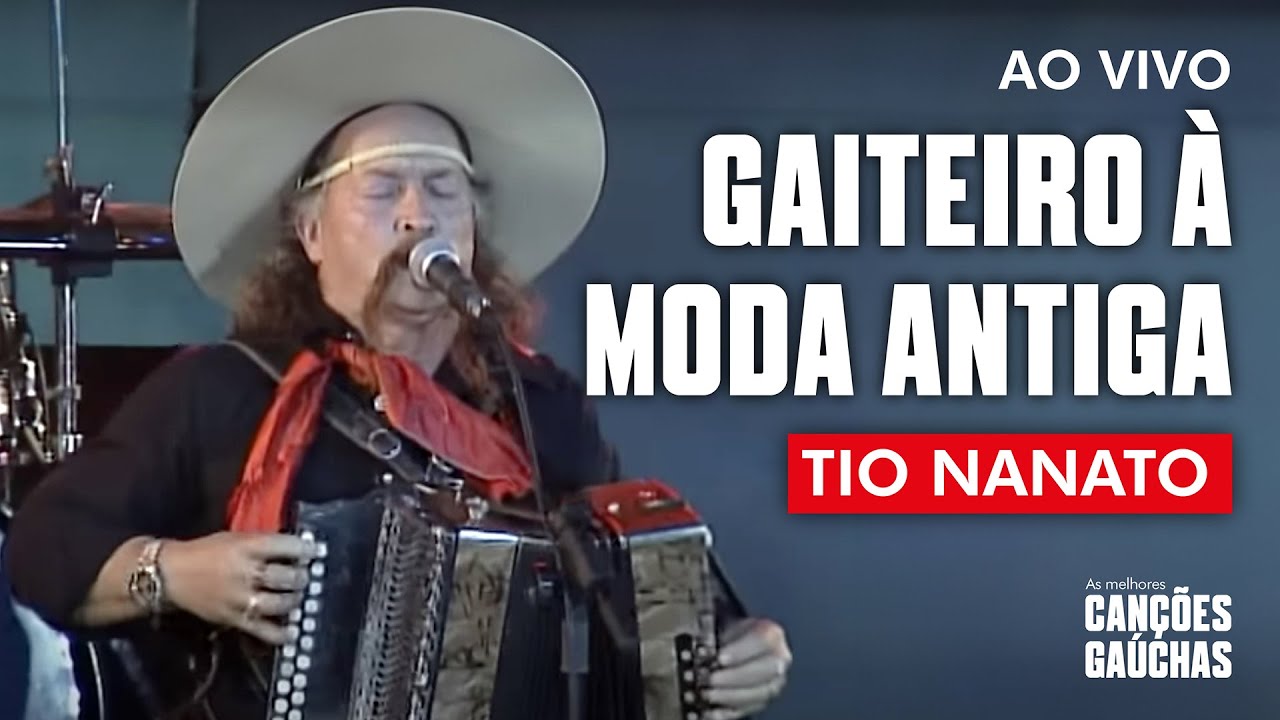 GAITEIRO À MODA ANTIGA - TIO NANATO (AO VIVO - SHOW DVD) | MÚSICA GAÚCHA