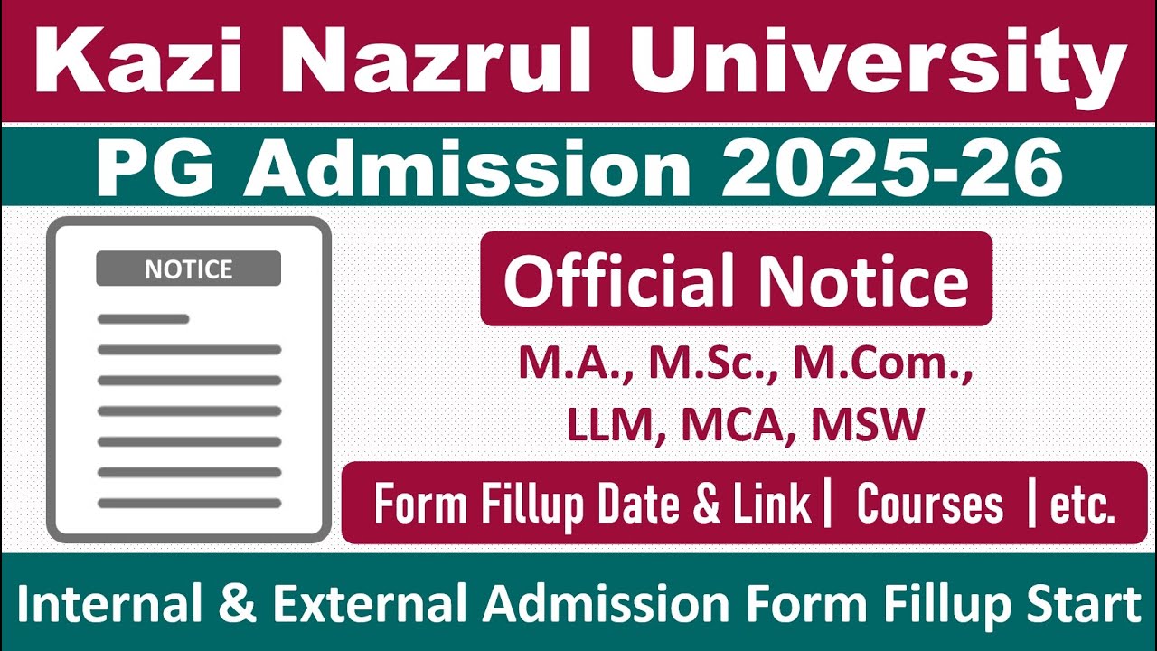 Kazi Nazrul University PG Admission 2025-26: Official Notice | MA/M.Sc/M.Com/LLM/MCA/MSW