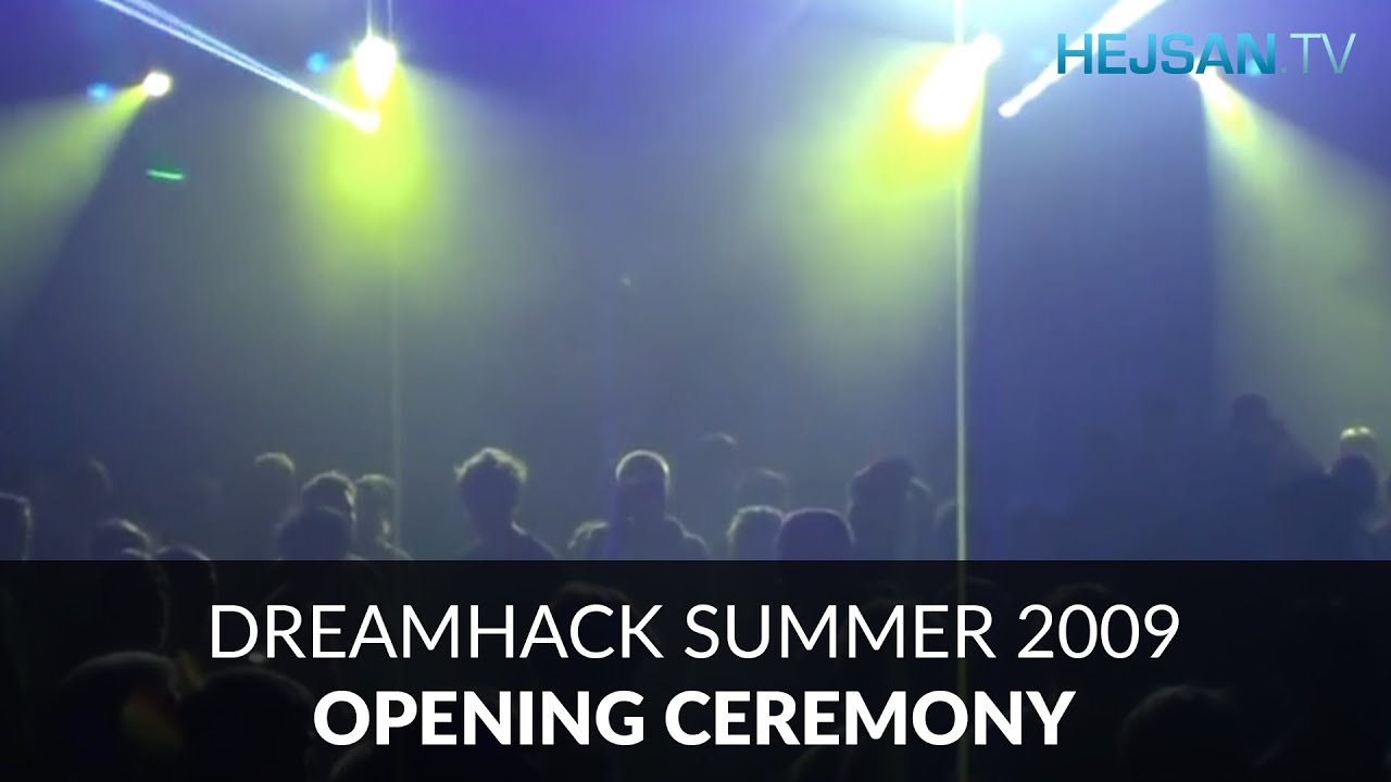 DreamHack Summer 2009 - Opening ceremony / Invigning