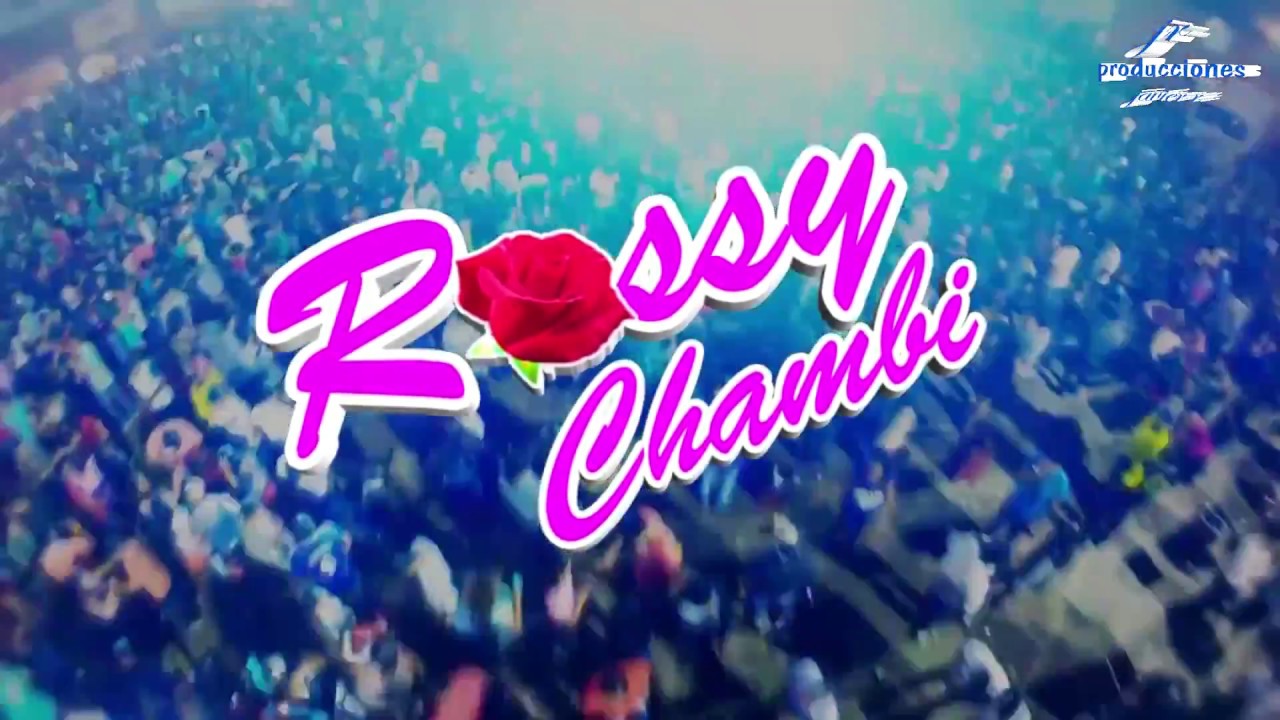 Mix Rossy Chambi -En Vivo- Concierto Completo 2018