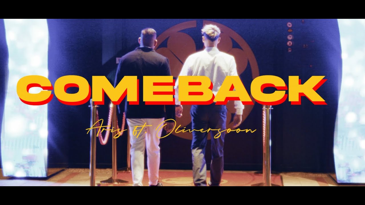 Aris - COMEBACK ft. Oliversoon |OFFICIAL VIDEO|