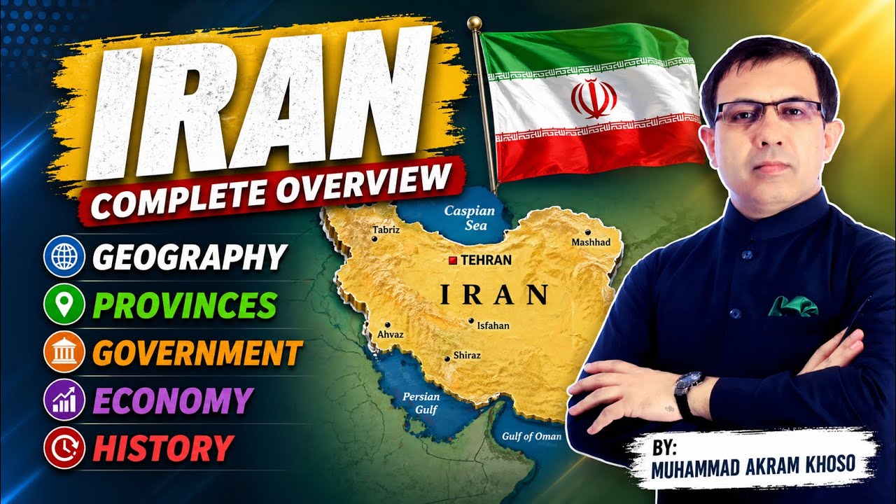 All About Iran | Geography Government Economy & History of Iran | Muhammad Akram Khoso