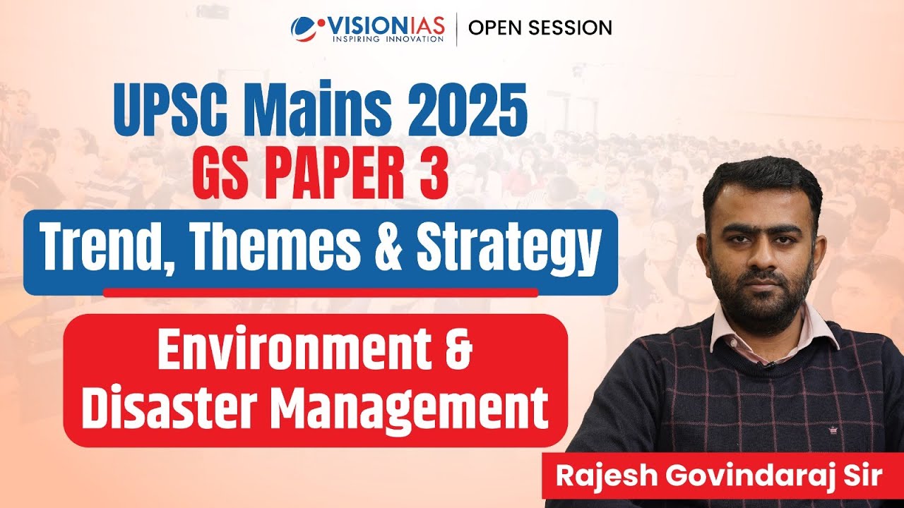 UPSC Mains 2025 - Environment & Disaster Management (GS Paper 3): Trend, Themes & Strategy
