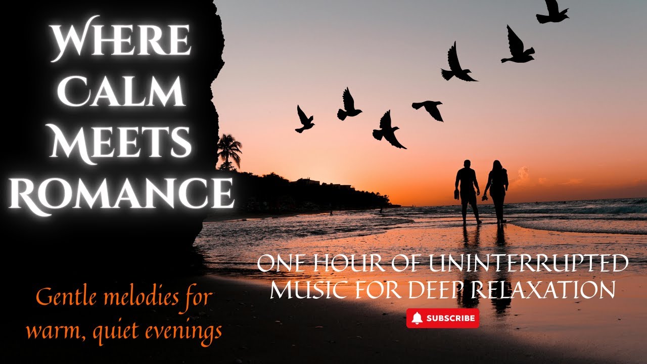 Soft Romantic Love Songs for Couples – Gentle Love Music Playlist