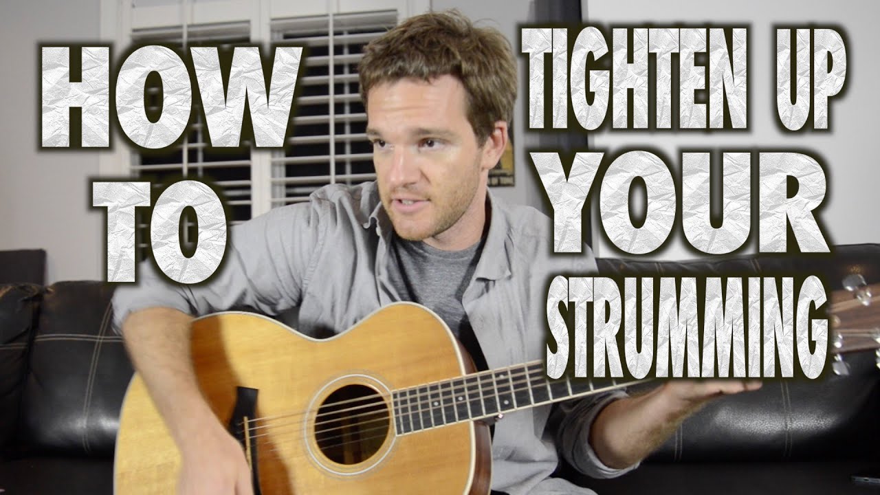 How to Tighten Up your Strumming