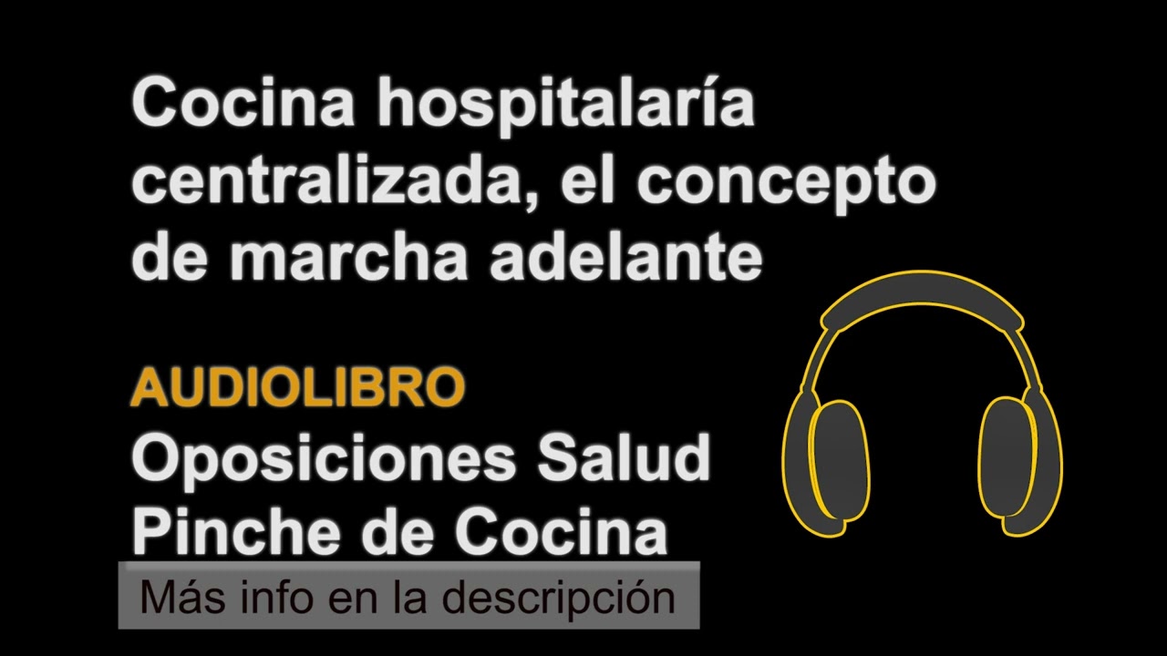 Cocina Hospitalaria centralizada, el concepto de marcha adelante| Oposicion Pinche Cocina Tema11 Ep1