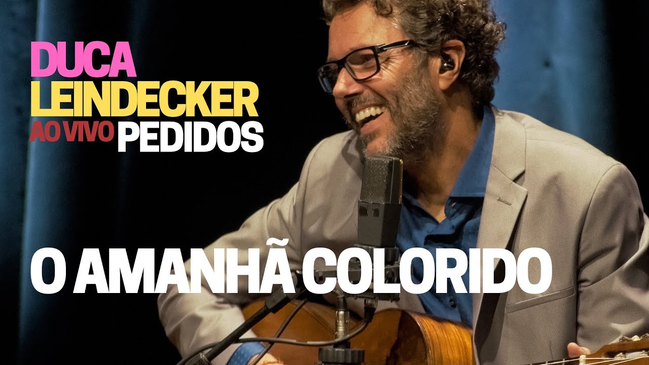O AMANHA COLORIDO - Duca Leindecker