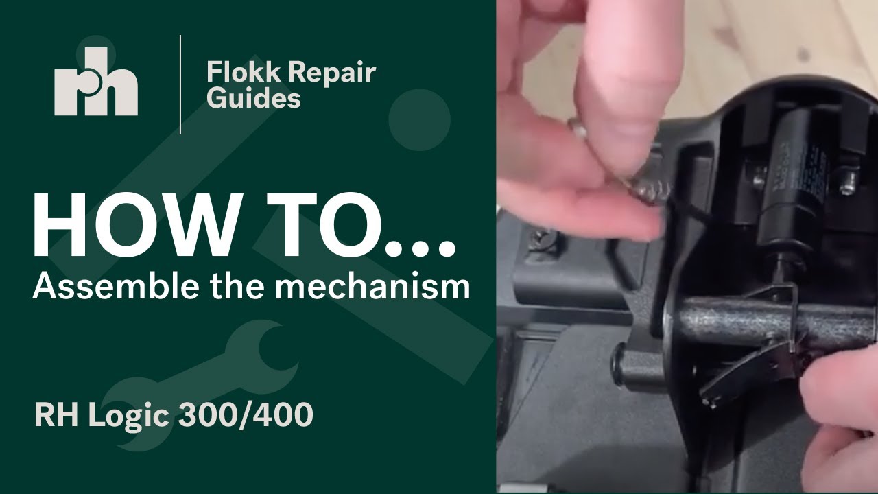 How to assemble the mechanism | RH Logic 300/400 | Flokk Repair Guide