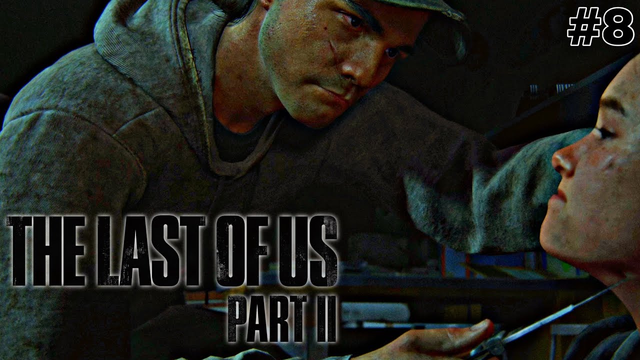ЕЩЕ ОДНА ПОТЕРЯ😔 / THE LAST OF US PART 2 / #8