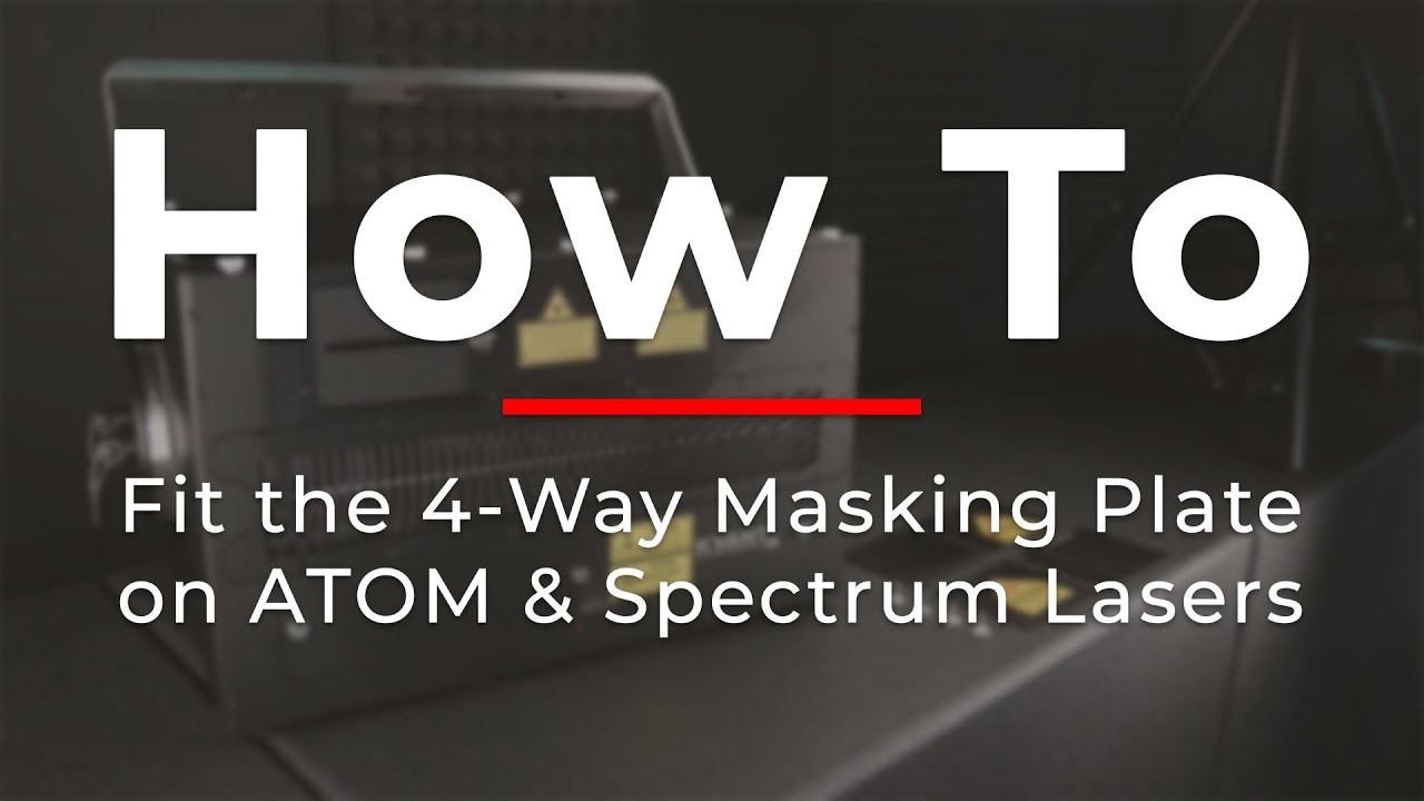 How To Fit The 4 Way Masking Plate on KVANT ATOM & Spectrum Lasers