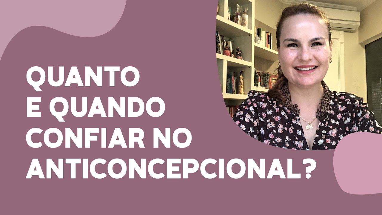 Quanto e quando confiar no anticoncepcional?