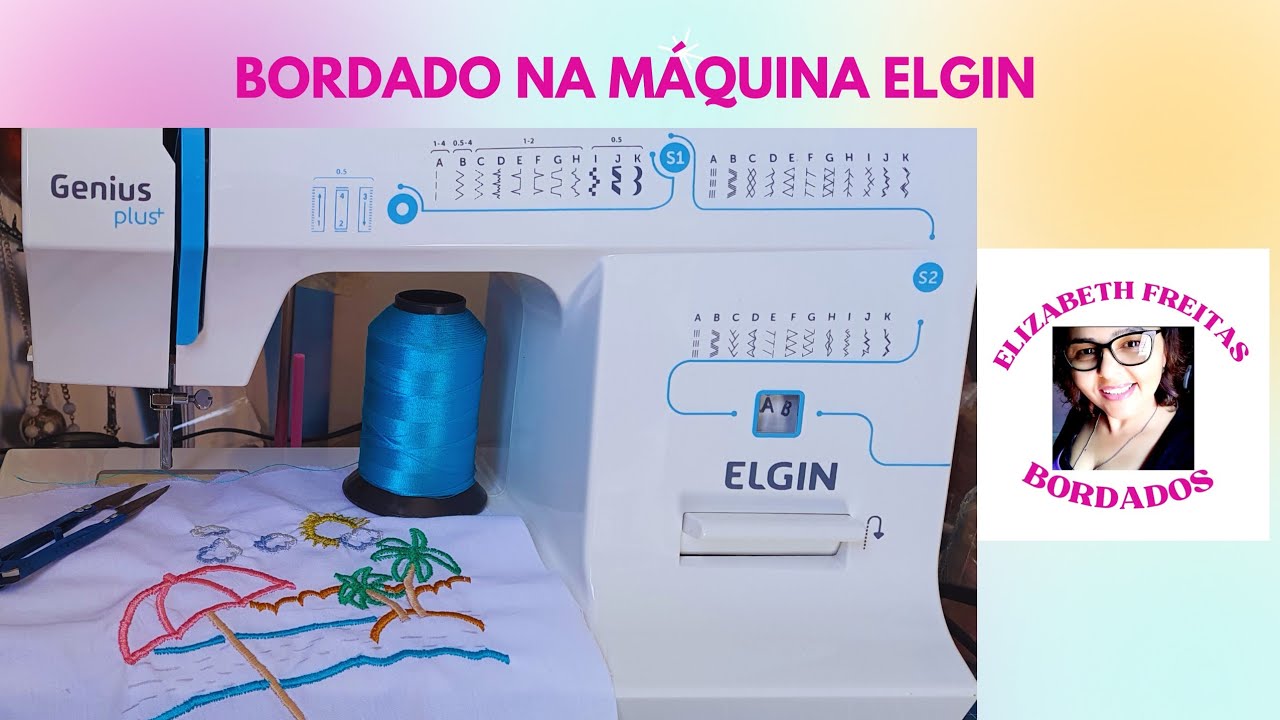 BORDADO NA ELGIN GENIUS PLUS @ELIZABETH FREITAS BORDADOS