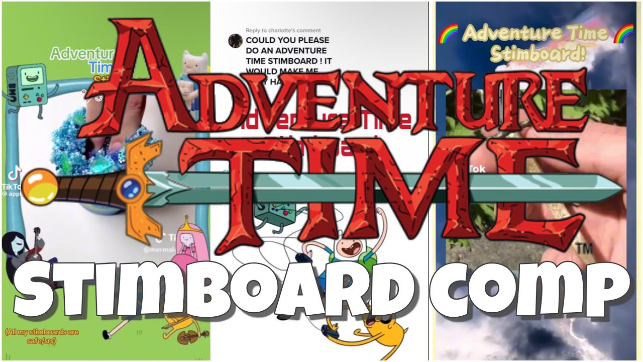 || Adventure Time Stimboard Compilation || (Request by @giuly_midoriryu3383) [Requests open]