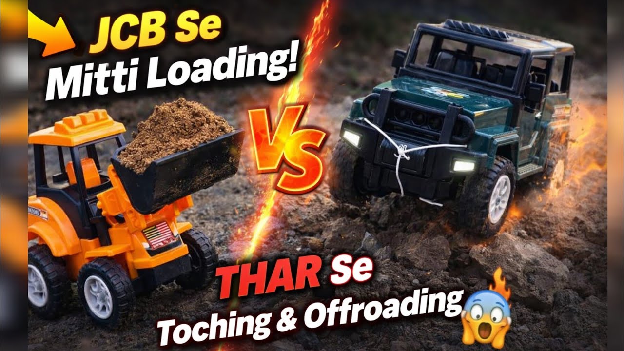 JCB Se Mitti Loading 😱 | Thar Se Toching & Offroading 🔥 Toy Car Action Video