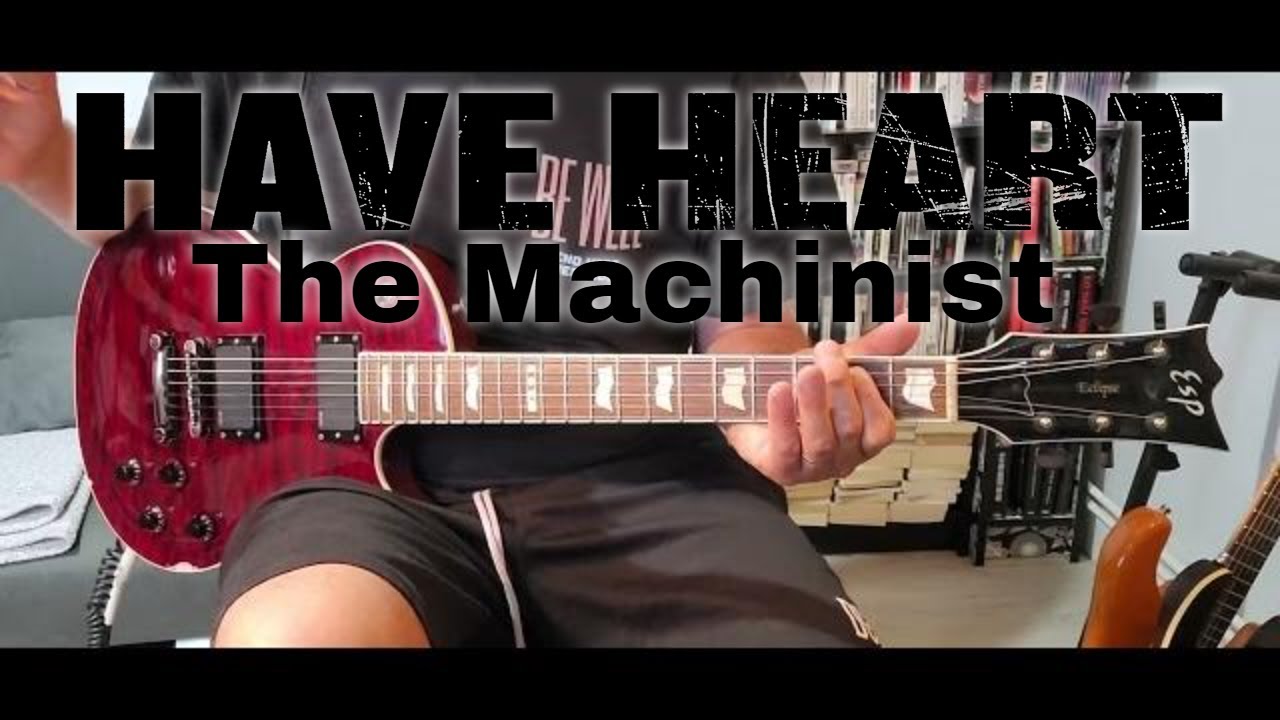 Have Heart - The Machinist (Guitar Cover)