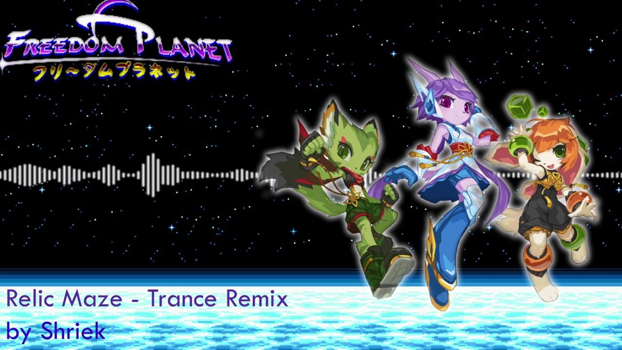 Freedom Planet - Relic Maze (Trance Remix)