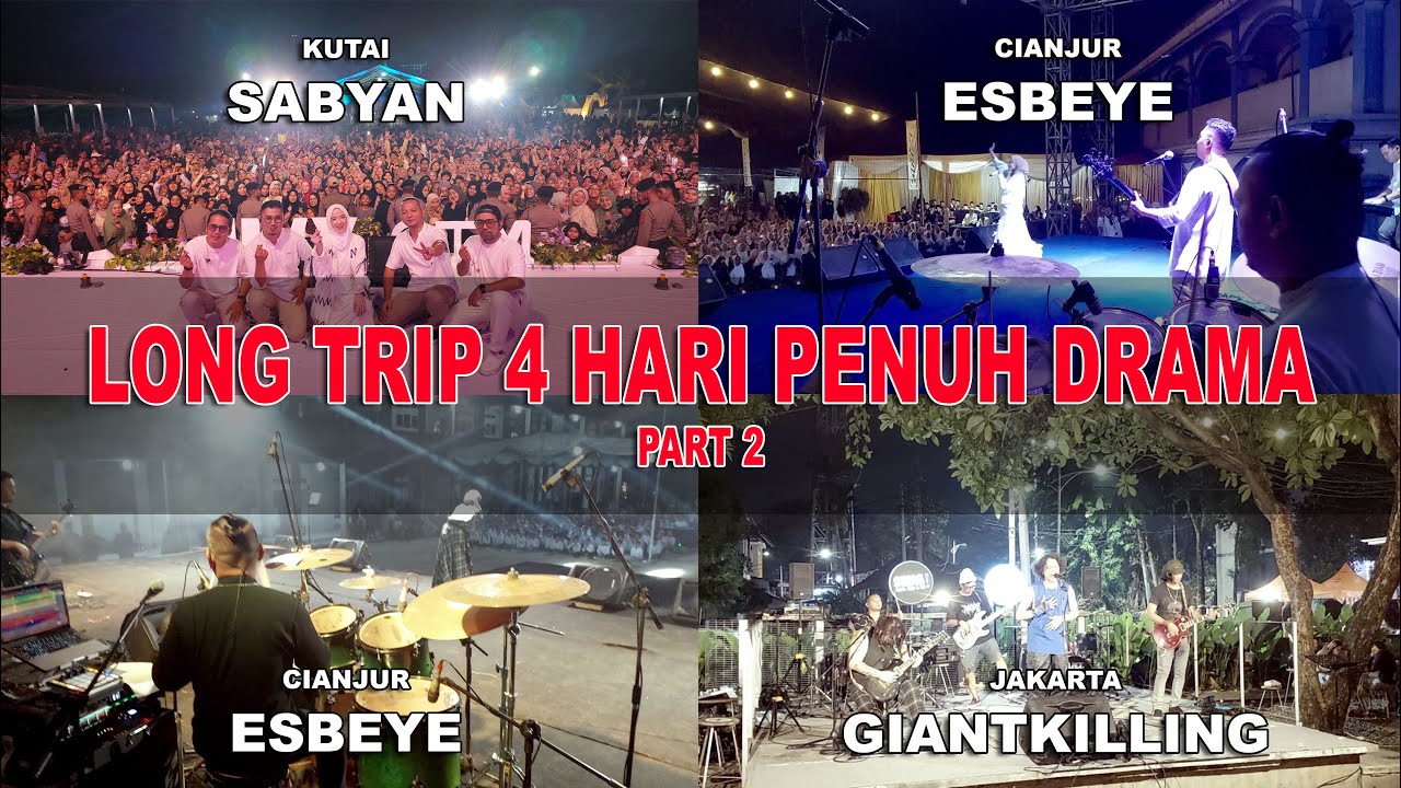 LONG TRIP 4 HARI PENUH DRAMA BERSAMA SABYAN, ESBEYE & GIANTKILLING part 2