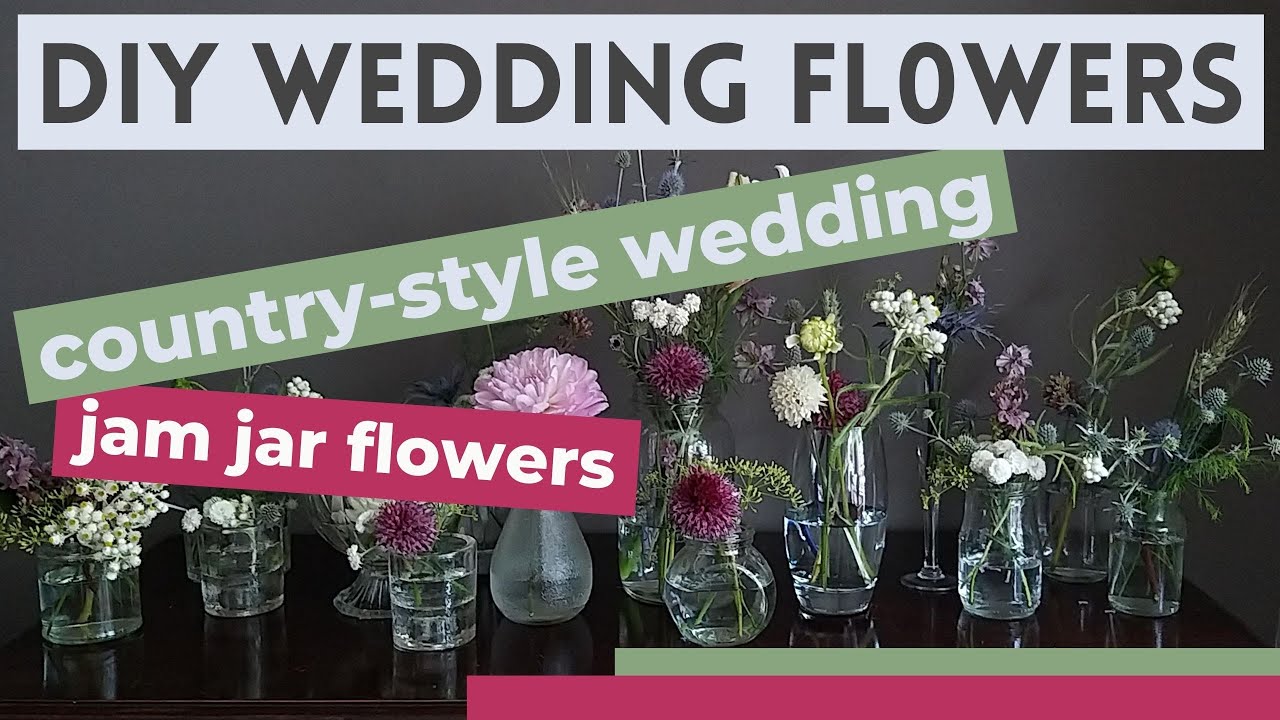 DIY wedding flowers | country style | jam jar flowers