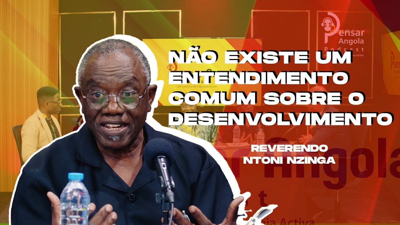 Não existe um entendimento comum sobre o desenvolvimento - Reverendo Ntoni Nzinga