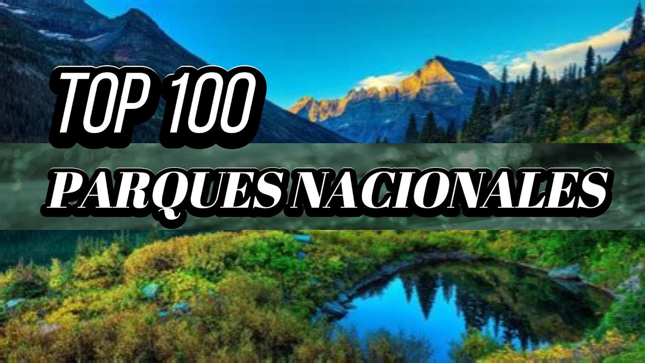 🌲 Los 100 Mejores PARQUES NACIONALES Del Mundo