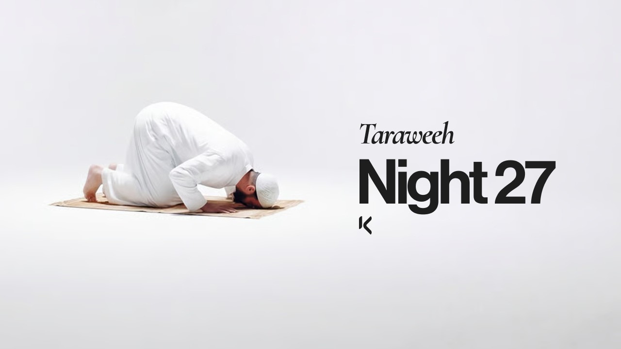 Ramadan at KIC | Taraweeh Night 27