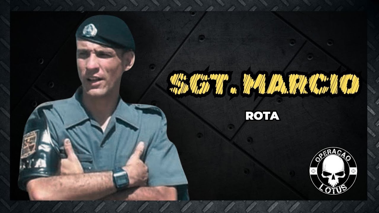 SARGENTO MARCIO -  ROTA - TROPA DE ELITE PAULISTA na Operação Lótus
