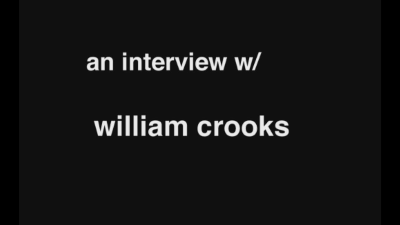 an interview w/ william crooks