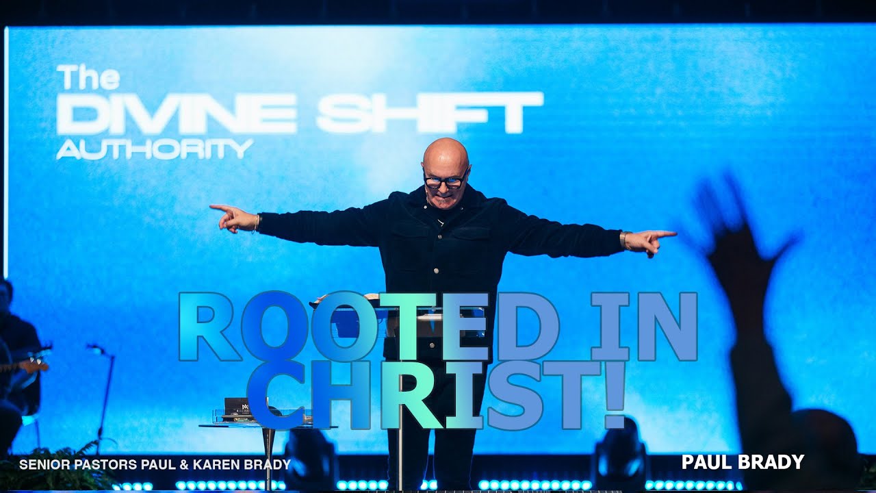 Rooted in Christ! | Paul Brady