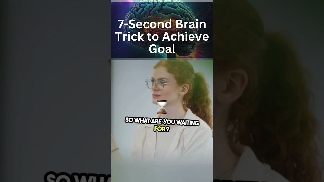 7-Second Brain Trick to Achieve Goal 